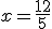 x=\frac{12}{5}